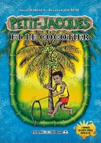 Alain Mabiala et Bernard Joureau - Petit-Jacques Tome 1 : Petit-Jacques et le cocotier.