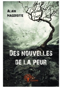 Alain Magerotte - Des nouvelles de la peur.