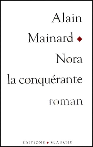 Alain Mainard - Nora La Conquerante.