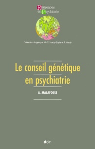 Alain Malafosse - Le conseil génétique en psychiatrie.