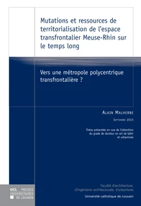 Mutations et ressources de territorialisation de l'espace transfrontalier Meuse-Rhin sur le temps long