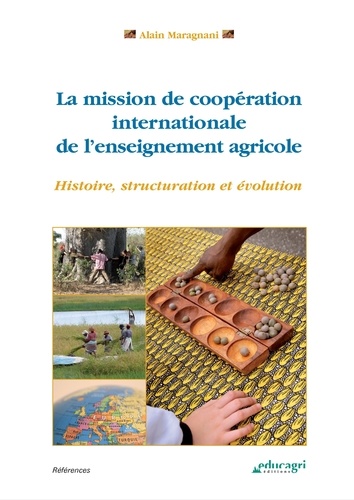 La mission de coopération internationale de l'enseignement agricole. Histoire, structuration et évolution