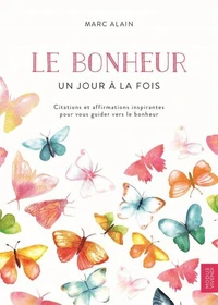 Le Bonheur - Un jour à la fois