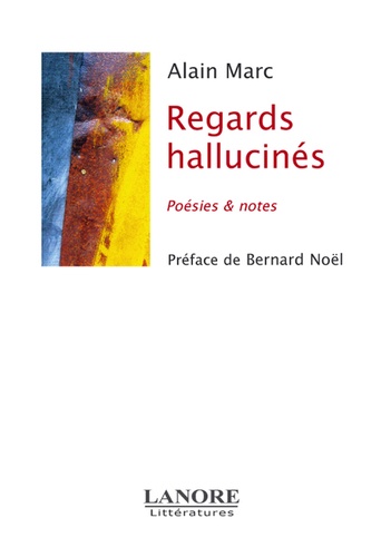 Alain Marc - Regards hallucinés.