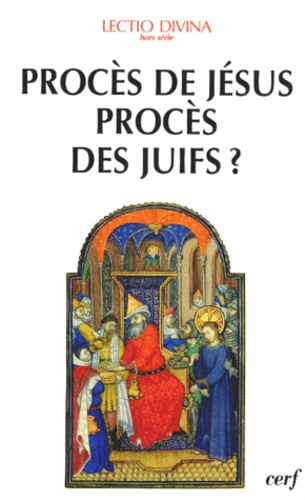 Alain Marchadour - Procès de Jésus, procès des juifs ? - Eclairage biblique et historique.