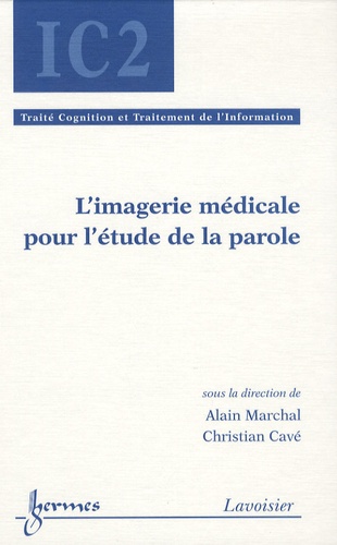 Alain Marchal et Christian Cavé - L'imagerie médicale pour l'étude de la parole.