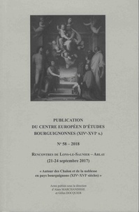 Alain Marchandisse et Gilles Docquier - Autour des Chalon et de la noblesse en pays bourguignons (XIVe - XVIe siècles) - Rencontres de Lons-le-Saunier - Arlay (21-24 septembre 2017).