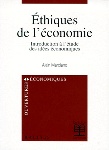 Alain Marciano - Ethiques De L'Economie. Introduction A L'Etude Des Idees Economiques.