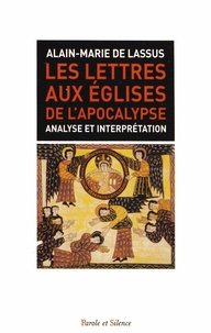 Alain-Marie de Lassus - Les lettres aux Eglises de l'Apocalypse - Analyse et interprétation.