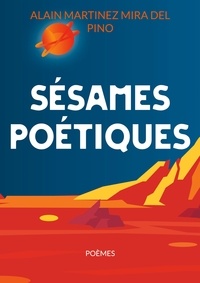 Alain Martinez del Pino - Sésames poétiques - Poèmes.