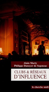 Alain Marty et Philippe Dunoyer de Segonzac - Clubs & Réseaux d'influence.