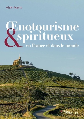 Oenotourisme & spiritueux en France et dans le monde