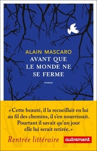 Alain Mascaro - Avant que le monde ne se ferme.