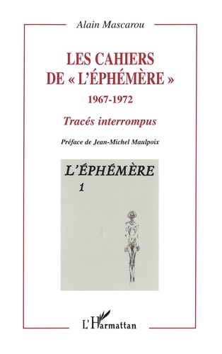 Alain Mascarou - Les cahiers de "l'Ephémère" 1967-1972 - Tracés interrompus.