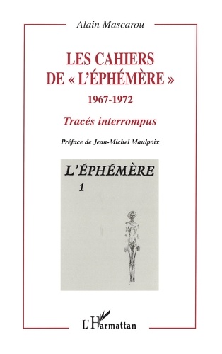 Les cahiers de "l'Ephémère" 1967-1972. Tracés interrompus