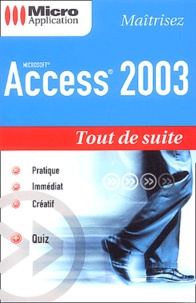 Alain Mathieu et Dominique Lerond - Maîtrisez Microsoft Access 2003.