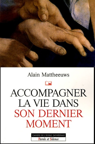 Alain Mattheeuws - Accompagner la vie dans son dernier moment.