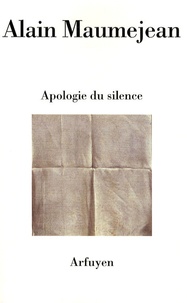 Alain Maumejean - Apologie du silence.