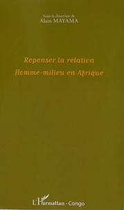 Repenser la relation Homme-milieu en Afrique