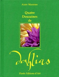 Alain Mazeran - Quatre Douzaines De Dahlias.