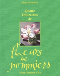 Alain Mazeran - Quatre Douzaines De Fleurs De Pommiers.