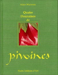 Alain Mazeran - Quatre Douzaines De Pivoines.