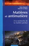 Alain Mazure et Vincent Le Brun - Matières et antimatières - A la recherche de la matière perdue.