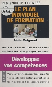 Alain Meignant - Developpez Vos Competences. Le Plan Individuel De Formation.