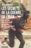 Alain Ménargues - Les secrets de la guerre du Liban - Du coup d'Etat de Bachir Gémayel aux massacres des camps palestiniens.