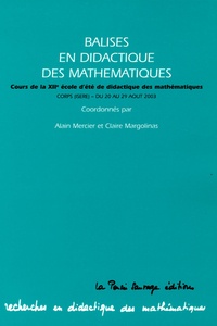 Alain Mercier et Claire Margolinas - Balises en didactique des mathématiques - Cours de la 12e école d'été de didactique des mathémathiques ; Coprs (Isère) du 20 au 29 août 2003.