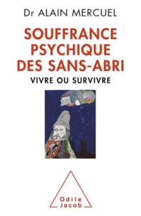 Alain Mercuel - Souffrance psychique des sans-abri - Vivre ou survivre.