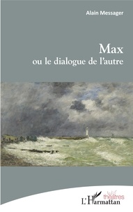 Alain Messager - Max ou le dialogue de l'autre.
