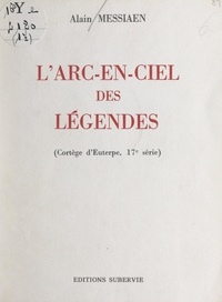Alain Messiaen - Le cortège d'Euterpe (17). L'arc-en-ciel des légendes.