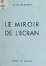 Alain Messiaen - Le miroir de l'écran - Impressions de cinéma, 1959-1969.