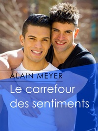 Alain Meyer - Le carrefour des sentiments.