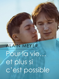 Alain Meyer - Pour la vie… et plus si c'est possible.