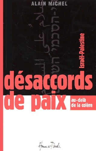 Alain Michel - Israël-Palestine. - Désaccords de paix.