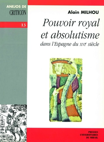 Pouvoir royal et absolutisme dans l'Espagne du XVIe siècle