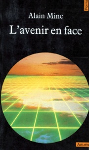 Alain Minc - L'Avenir en face.