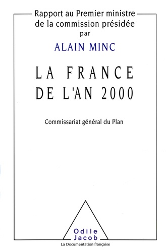 La France de l'an 2000. Rapport au Premier ministre de la commission présidée par Alain Minc