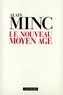 Alain Minc - Le nouveau Moyen âge.