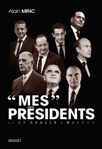 Alain Minc - "Mes" présidents.