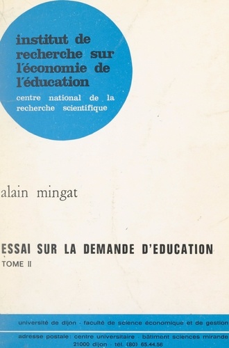 Essai sur la demande d'éducation (2). Thèse présentée et soutenue publiquement le 12 novembre 1977, en vue de l'obtention du Doctorat d'État de science économique