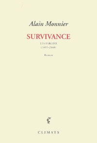 Alain Monnier - Survivance - Les Fargier (1895-2060).