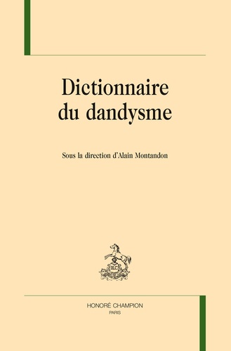 Alain Montandon - Dictionnaire du dandysme.