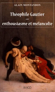Theophile Gautier entre enthousiasme et mélancolie