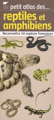 Alain Morand et Joséphine Lopez - Reptiles et amphibiens - Reconnaître 50 espèces françaises.