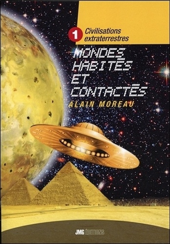 Alain Moreau - Civilisations extraterrestres - Tome 1, Mondes habités et contactés.