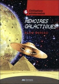 Alain Moreau - Civilisations extraterrestres - Tome 6, Mémoires galactiques.