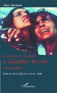 Alain Moreews - L'esprit et l'espoir de Glauber Rocha (1939-1981) - Idade da Terra (L'Age de la Terre), 1980.